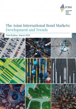 ICMA report - The Asian International Bond Markets - Development and Trends - Third Edition - March 2023
